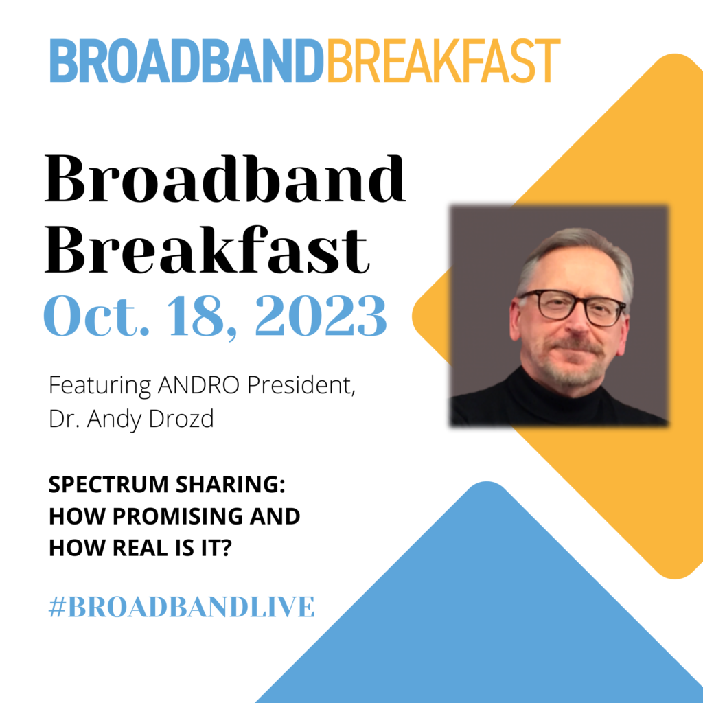 Dr. Andy Drozd Joins Broadband Breakfast Panel: October 18, 2023
