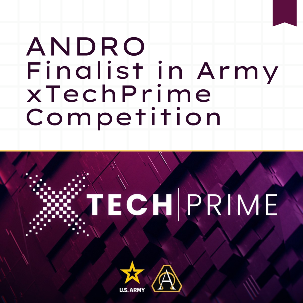 ANDRO Named a Finalist in Army xTechPrime Competition