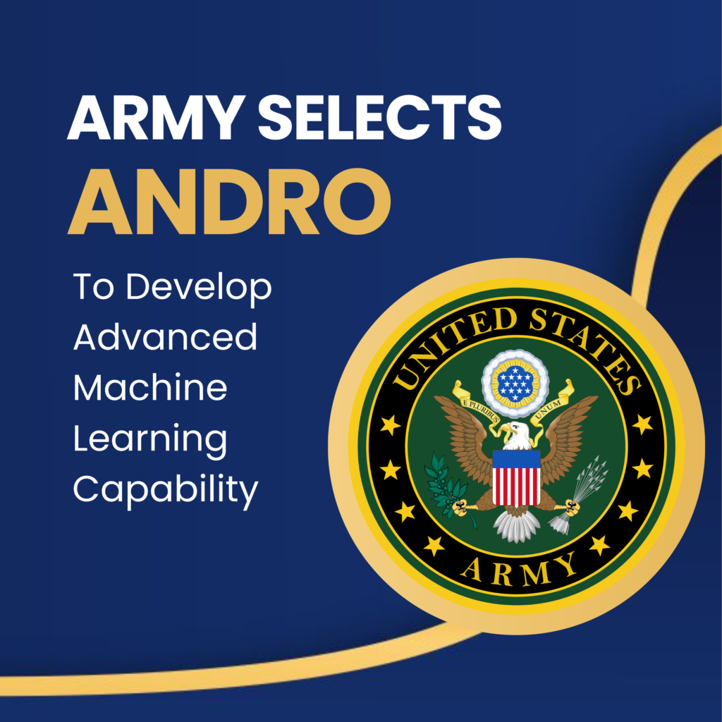 Army Selects ANDRO to Develop Advanced Machine Learning Capability