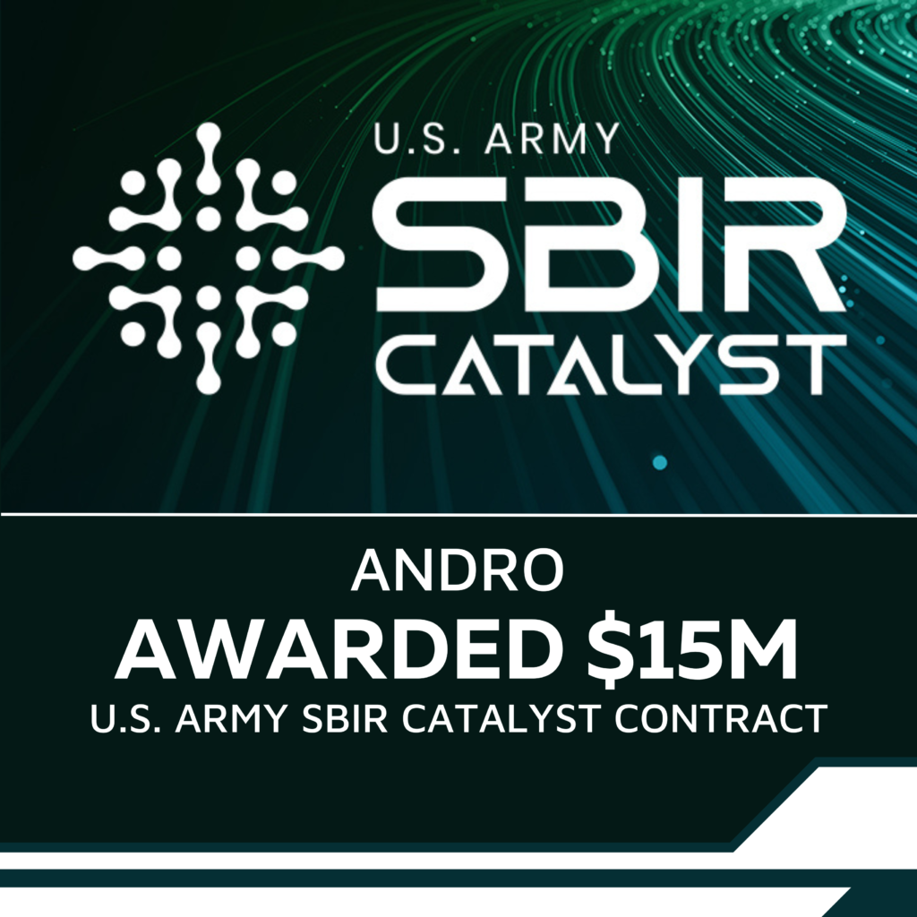 ANDRO Awarded $15M U.S. Army SBIR Catalyst Contract
