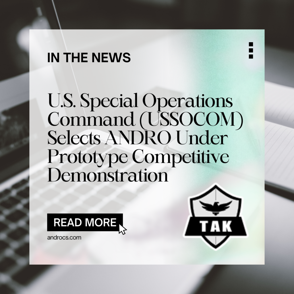 U.S. Special Operations Command (USSOCOM) Selects ANDRO Under Prototype Competitive Demonstration